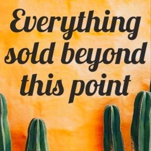 Everything sold beyond this point!